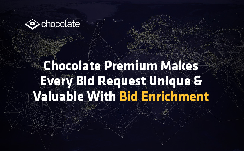 Chocolate Premium Makes Every Bid Request Unique & Valuable With Bid Enrichment